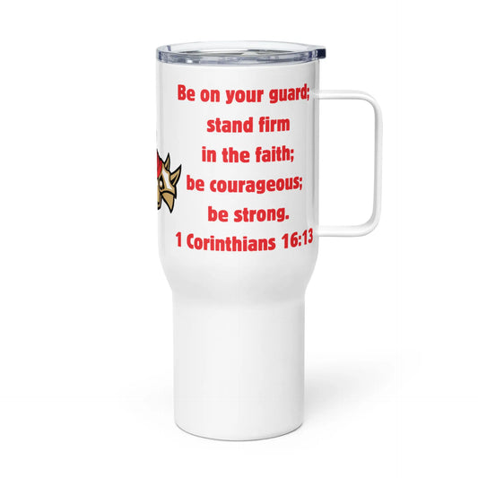 1 Corinthians 16:13 Faith Warrior Travel mug with a handle