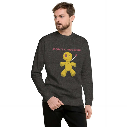 Voodoo Doll, Don't Cross Me Unisex Premium Sweatshirt