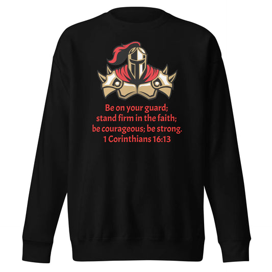 1 Corinthians 16:13 Faith Warrior Unisex Premium Sweatshirt