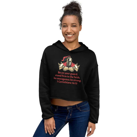 1 Corinthians 16:13 Faith Warrior Crop Hoodie