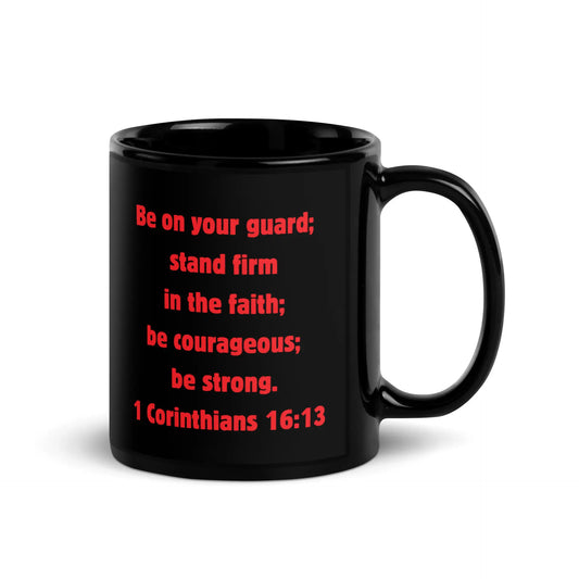1 Corinthians 16:13 Faith Black Glossy Mug
