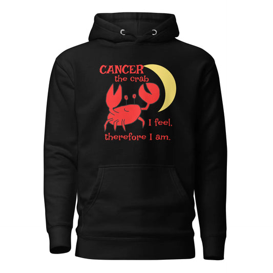 Cancer the Crab, I feel Therefore I Am Unisex Hoodie