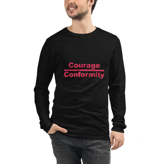 Courage over Conformity Unisex Long Sleeve Tee