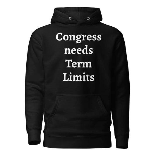 Congress needs Term Limits Unisex Hoodie