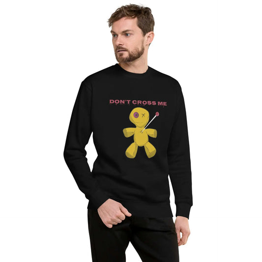 Voodoo Doll, Don't Cross Me Unisex Premium Sweatshirt