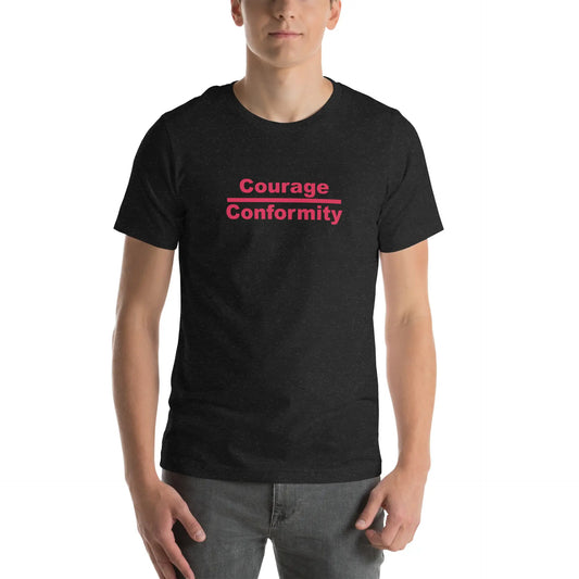 Courage over Conformity Unisex t-shirt